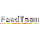 ＦｅｅｄＴｅａｍ (attack on titan)