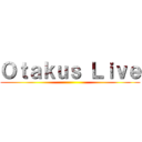 Ｏｔａｋｕｓ Ｌｉｖｅ ()