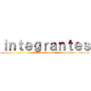 Ｉｎｔｅｇｒａｎｔｅｓ (Grupo Quimica)