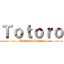 Ｔｏｔｏｒｏ (Totoro&Senac)