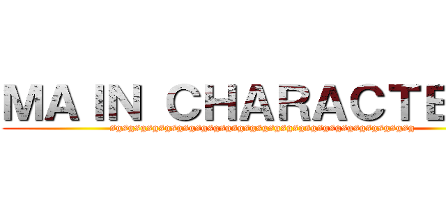 ＭＡＩＮ ＣＨＡＲＡＣＴＥＲＳ (sgsgsgsgsgsgsgsgsgsgsgsgsgsgsgsgsgsgsgsgsgsgsgsgsg)