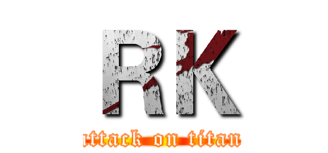 ＲＫ (attack on titan)