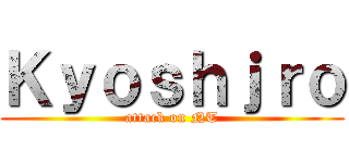 Ｋｙｏｓｈｊｒｏ (attack on NT)
