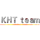 ＫＨＴ ｔｅａｍ (attack on titan)