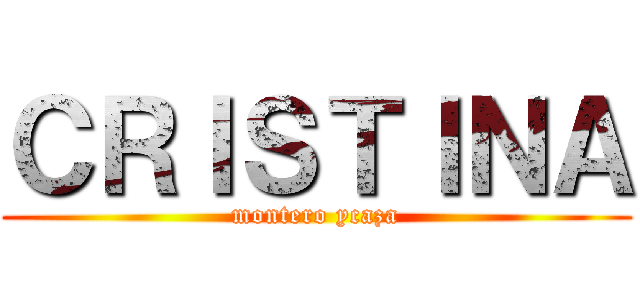 ＣＲＩＳＴＩＮＡ (montero ycaza)