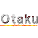 Ｏｔａｋｕ (Fandoms)