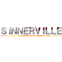 ＳＩＮＮＥＲＶＩＬＬＥ (sinnerville)