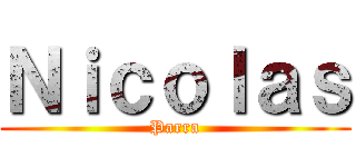 Ｎｉｃｏｌａｓ (Parra)