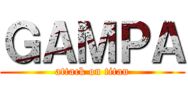 ＧＡＭＰＡ (attack on titan)
