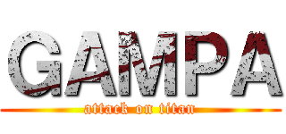 ＧＡＭＰＡ (attack on titan)