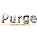 Ｐｕｒｇｅ (attack on titan)