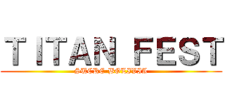 ＴＩＴＡＮ ＦＥＳＴ (SUCRE-BOLIVIA)