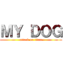 ＭＹ ＤＯＧ (attack on titan)
