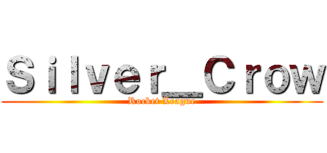 Ｓｉｌｖｅｒ＿Ｃｒｏｗ (Rocket League)