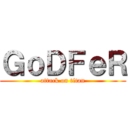 ＧｏＤＦｅＲ (attack on titan)