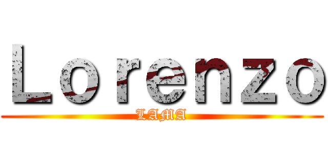 Ｌｏｒｅｎｚｏ (LAMA)