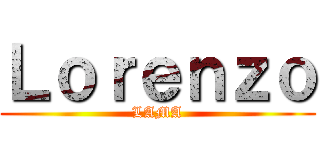 Ｌｏｒｅｎｚｏ (LAMA)