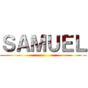 ＳＡＭＵＥＬ ()