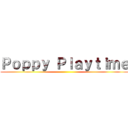 Ｐｏｐｐｙ Ｐｌａｙｔｉｍｅ ()