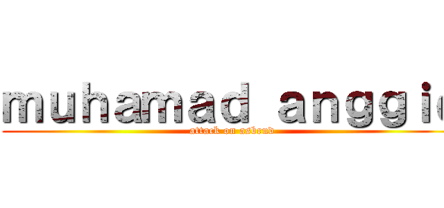 ｍｕｈａｍａｄ ａｎｇｇｉｄ (attack on asbrud)