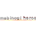 ｍａｂｉｎｏｇｉ ｈｅｒｏｅｓ (VINDICTUS)