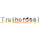 Ｔｒｕｔｈｏｒｄｅａｌ (Marco)