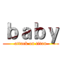 ｂａｂｙ (attack on titan)