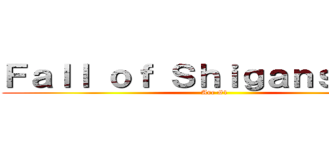 Ｆａｌｌ ｏｆ Ｓｈｉｇａｎｓｈｉｎａ (Arc #1)