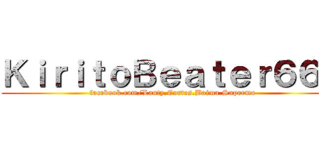 ＫｉｒｉｔｏＢｅａｔｅｒ６６６ (facebook.com/Lauty.Cortes.Baima.Supremo)