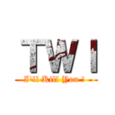 ＴＷＩ (I\'ll Kill You ! )