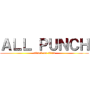 ＡＬＬ ＰＵＮＣＨ (attack on titan)