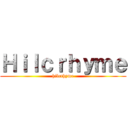 Ｈｉｌｃｒｈｙｍｅ (hilcrhyme)