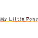 Ｍｙ Ｌｉｔｔｌｅ Ｐｏｎｙ (Battle for Ponyland)