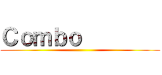 Ｃｏｍｂｏ         ()