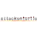 ａｔｔａｃｋｏｎｔｕｒｔｌｅ (turtle farts)