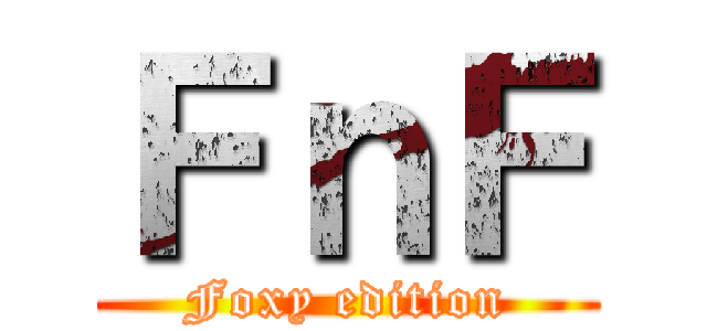 ＦｎＦ (Foxy edition)