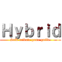 Ｈｙｂｒｉｄ (SnK tribute game guild )