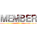 ＭＥＭＢＥＲ (メンバー)