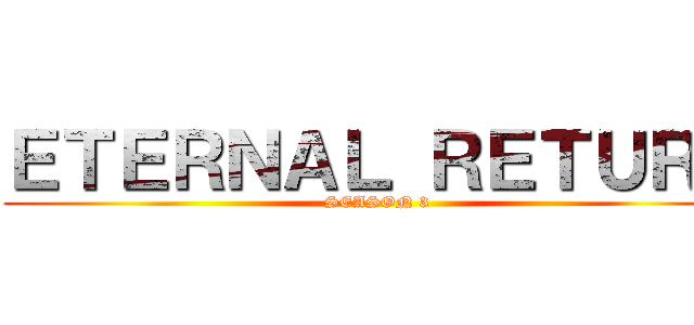 ＥＴＥＲＮＡＬ ＲＥＴＵＲＮ (SEASON 3)