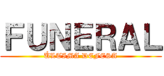 ＦＵＮＥＲＡＬ (ÚLTIMA DEFESA)