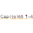 Ｃａｐíｔｕｌｏｓ １－４ ()