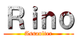 Ｒｉｎｏ (Assaulter)