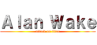Ａｌａｎ Ｗａｋｅ (attack on titan)