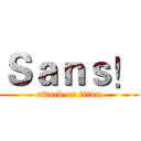 Ｓａｎｓ！ (attack on titan)