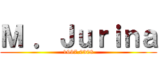 Ｍ ．Ｊｕｒｉｎａ (1997.0308)