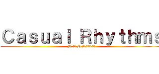 Ｃａｓｕａｌ Ｒｈｙｔｈｍｓ (M.V.P Leader)