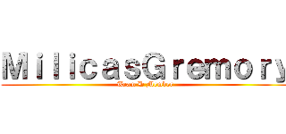 ＭｉｌｉｃａｓＧｒｅｍｏｒｙ (Team D Member)