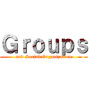 Ｇｒｏｕｐｓ (and Social Organization)