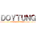 ＤＯＹＴＵＮＧ (D\'T ON TITANS)