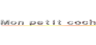 Ｍｏｎ ｐｅｔｉｔ ｃｏｃｈｏｎ Ｈａｌｌｏｗｅｅｎ  ()